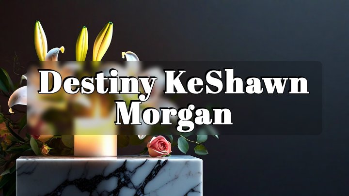 Destiny KeShawn Morgan, DeSoto, Texas