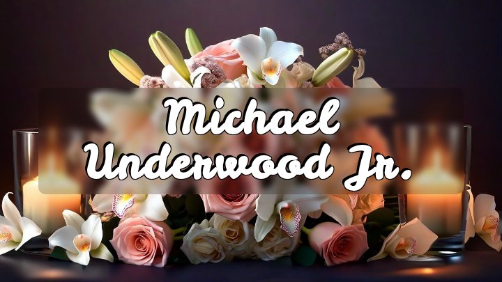 Michael Underwood Jr.