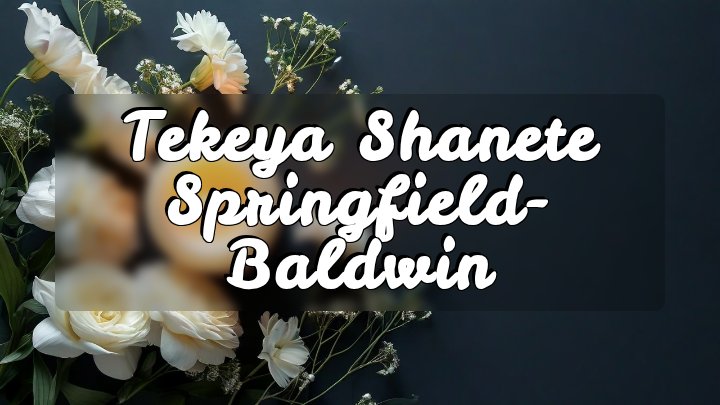 Tekeya Shanete Springfield-Baldwin, Burlington, North Carolina